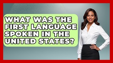 What Was The First Language Spoken In The United States? - The Language Library
