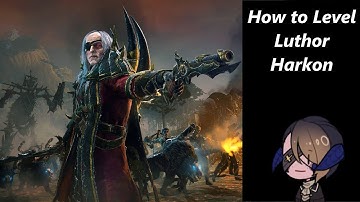 How to Level - Luthor Harkon
