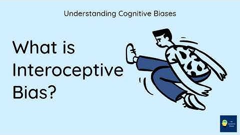 What is Interoceptive bias? [Definition and Example] - Understanding Cognitive Biases
