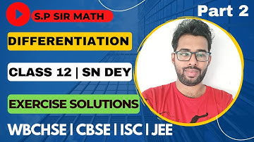 DIFFERENTIATION | SN DEY | EXERCISE SOLUTION | IMPORTANT | CLASS 12 | PART 2 | BY @spsirmath