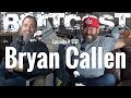 Bertcast # 337 - Bryan Callen & ME