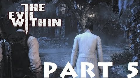The Evil Within Part 5: Ch. 4 The Patient