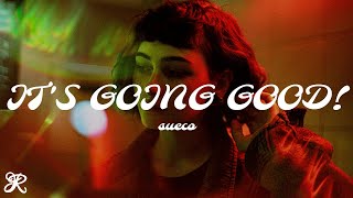 Sueco - It’s Going Good! (Lyrics)