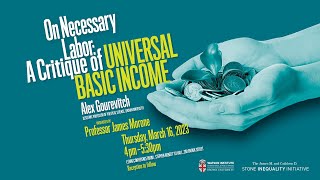 Alex Gourevitch — On Necessary Labor: A Critique of Universal Basic Income