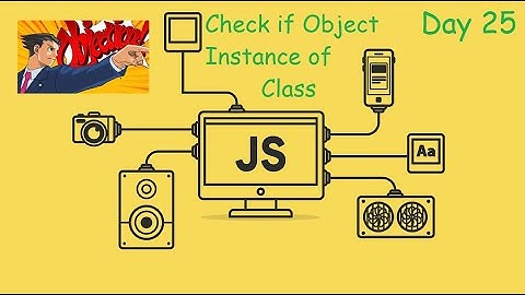 Check if Object Instance of Class - LeetCode 2618 - JavaScript - JS 30 Day Challenge Day 25