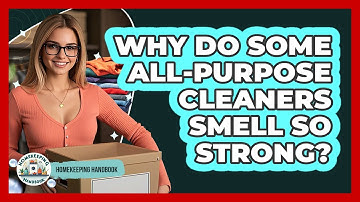 Why Do Some All-purpose Cleaners Smell So Strong? - Homekeeping Handbook