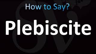 How to Pronounce Plebiscite (CORRECTLY!)