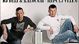 Dj Deli & Kalocsai   Repülj Velem 2007 Resimi