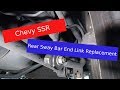 Chevy SSR - Replace Rear Sway Bar End Links