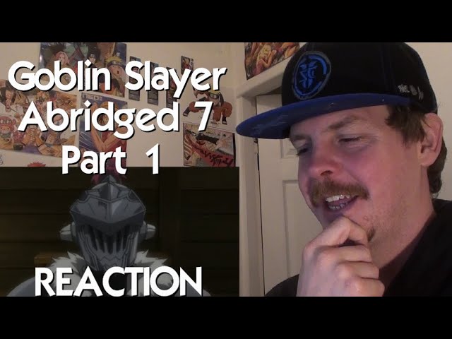 Goblin Slayer Abridged (Goblin Slayer Parody) - Episode 7 PART 1