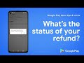 Google Play Store Tip and Tricks - Refund Status