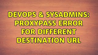 Celebrity DevOps & SysAdmins: Proxypass error for different destination URL Profile