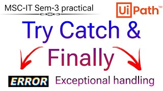 Error Handling using try-catch & finally blocks | MSC-IT Sem-3 practical | RPA