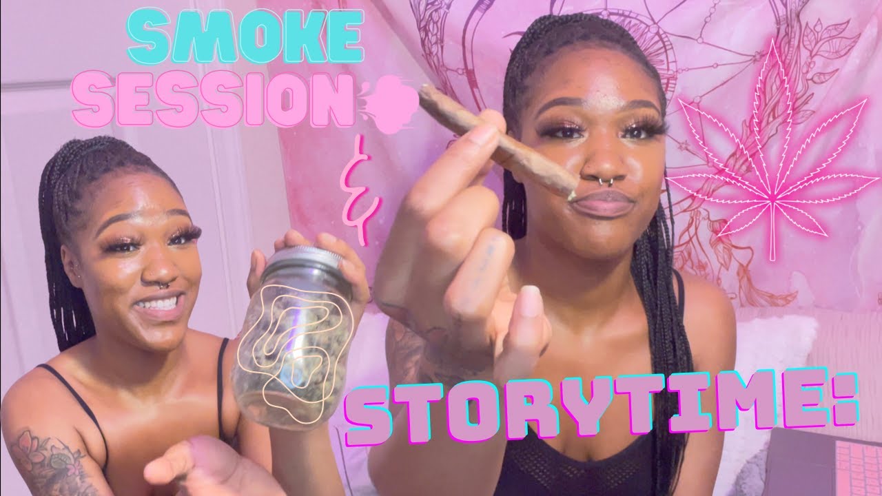 smoke session STORYTIME:  I got cheated on!