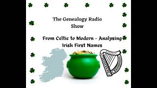 From Celtic to Modern Day Irish First Name Origins and Developments