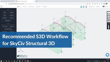 Recommended S3D Workflow for SkyCiv Structural 3D | Structural Analysis and Design