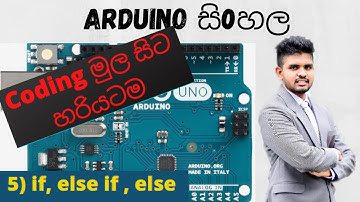 Arduino Basic Coding Sinhala Tutorial 5: if , else if & else