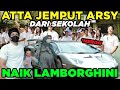 ATTA Aurel JEMPUT ARSY Dari Sekolah Naik LAMBORGHINI.. SEMUA HEBOH!!!