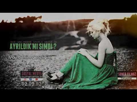 Ouz-Han| Ayrıldık'mı Şimdi