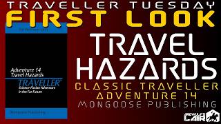 Traveller Tuesday | First Look: TRAVEL HAZARDS Classic Traveller Adventure 14