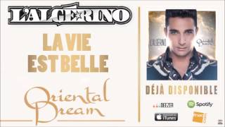 L'Algérino - La Vie Est Belle [Audio]