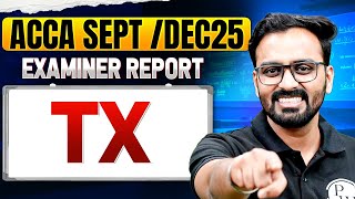 TX Examiner Report Analysis | ACCA Sept / Dec 2025 | TX Exam Insights