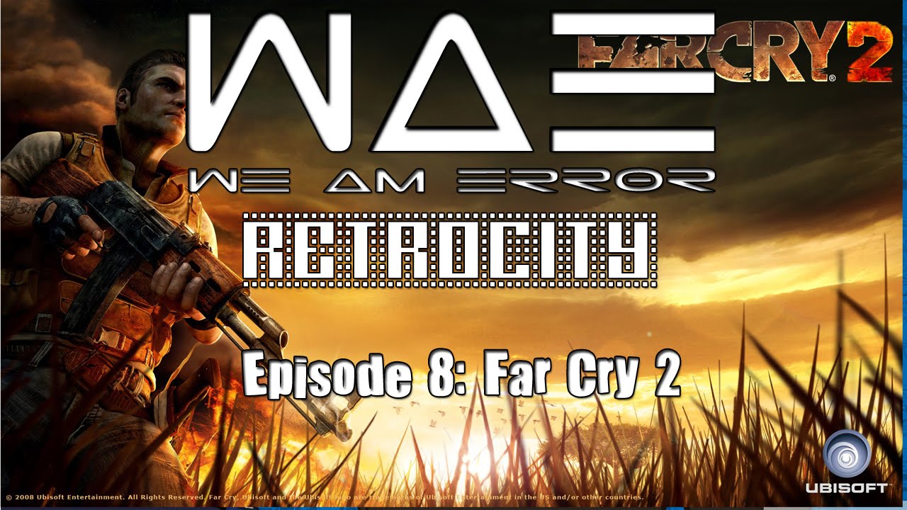 Far Cry 2 - Retrocity #8
