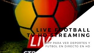 La Mejor App Para Ver Deportes Y Futbol Tv 2020 En Vivo Live Football Tv Hd Soccer Streaming