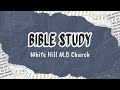 Virtual Bible Study | Pastor Jeffery Daniel | White Hill MB Church