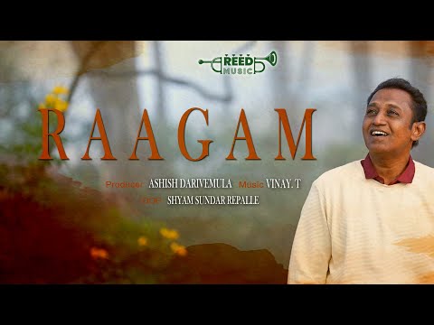 Raagam | Vinay Kumar T | Ashish Darivemula | Reed Music India | Latest Telugu Christian Song