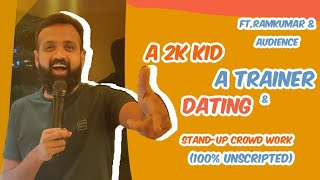 A 2K Kid, A Trainer & Dating | Tamil(தமிழ் ) Stand-up Comedy | Crowd Work | Ramkumar Comic