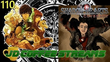 JD Streams Shadow Hearts part 110: Final dungeon part 2