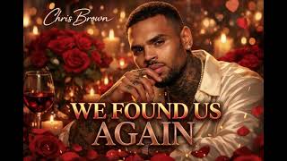 Chris Brown-We Found Us – Official Audio | Uplifting R&B Love Song