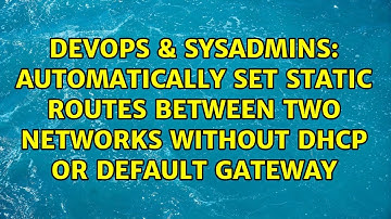 Automatically set static routes between two networks without dhcp or default gateway