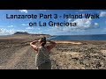Lanzarote Part 3 - The Island of La Graciosa,shot in 4K