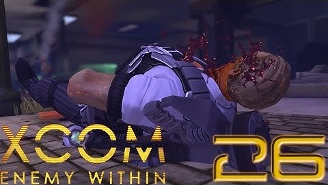 Xcom: Enemy Within part 26 - Locating EXALT