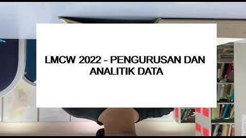 LMCW 2022 - Pengurusan Dan Analitik Data Video