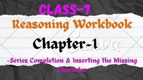 Class-7|Reasoning Workbook | C- 1 |Series Completion & Inserting the Missing Character| Part -2|L-1|
