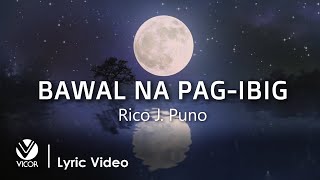 Bawal Na Pag-ibig - Rico J. Puno