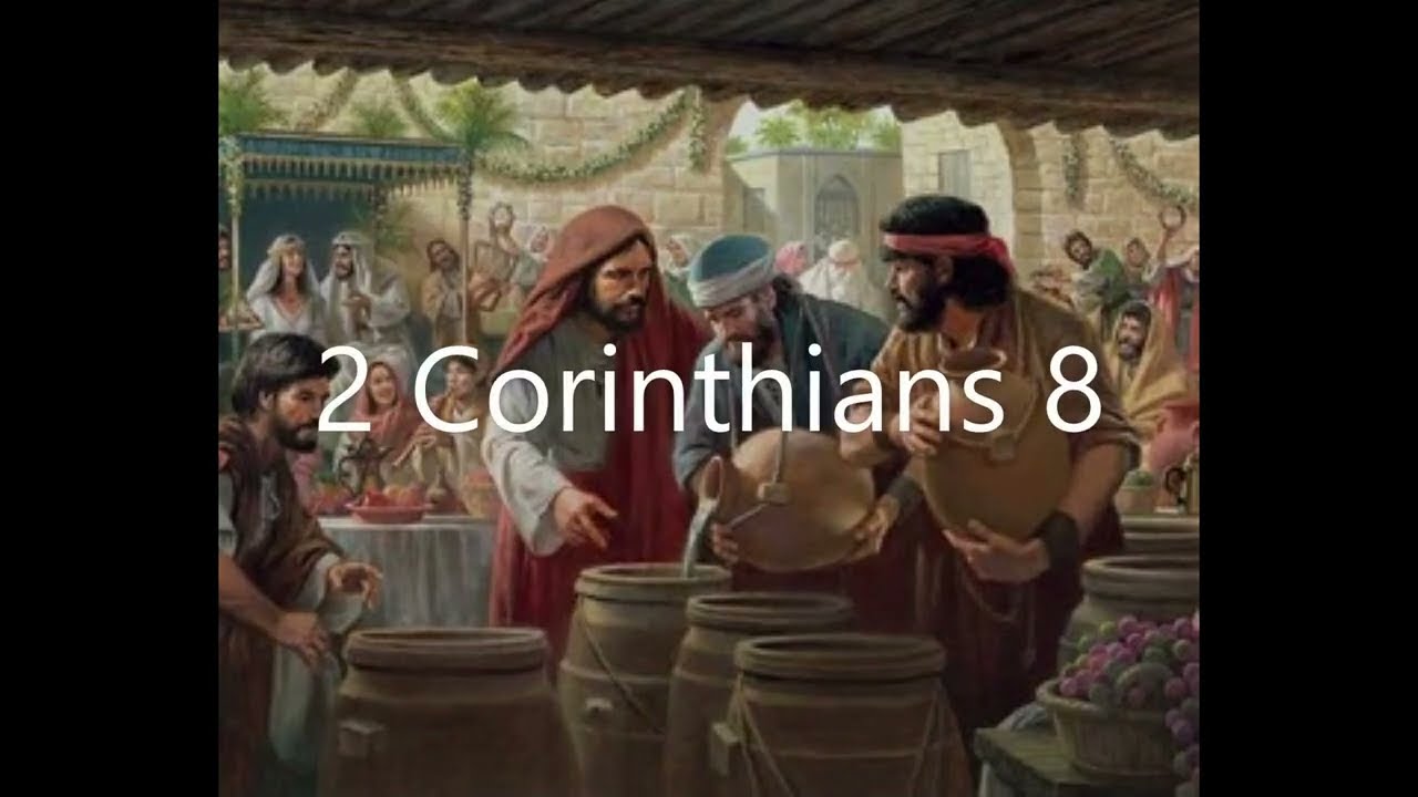 2 Corinthians Chapter 8: Abound in grace (KJV)