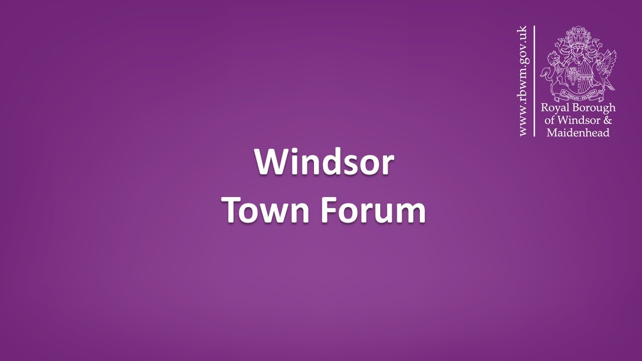 RBWM Windsor Town Forum 31 May 2023 YouTube
