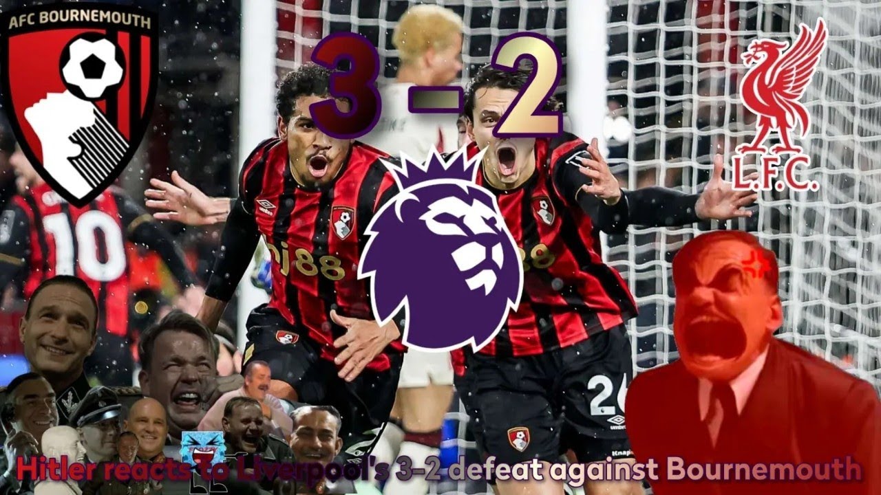 Hitler reacts to Liverpool's 3-2 defeat against Bournemouth