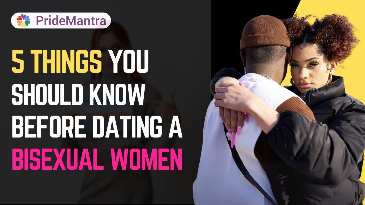 5 Must-Know Tips Before Dating a Bisexual Woman | Dating Tips | LGBTQ