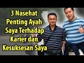 3 Nasehat Penting Ayah Saya Terhadap Karier dan Bisnis Saya