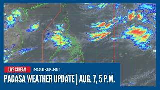 LIVE: Pagasa weather update | Aug. 7, 5 p.m. LIVE: Pagasa weather update | Aug. 7, 5 p.m.