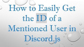 How to Easily Get the ID of a Mentioned User in Discord.js