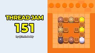 Thread Jam Level 151
