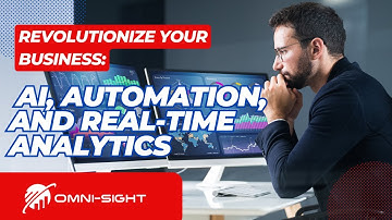 Revolutionize Your Business: AI, Automation, and Real-Time Analytics
