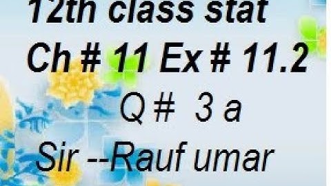 q3a ex11.2 12th class statistics sampling techniques and sampling distributions