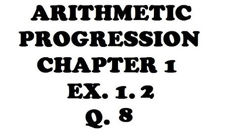 10th Standard - ARITHMETIC PROGRESSION CLASS 10 NCERT EX. 1.2 Q.8